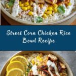 Street Corn Chicken Rice Bowl Recipe