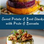 Sweet Potato & Beet Stacks with Pesto, Burrata & Walnuts Recipe
