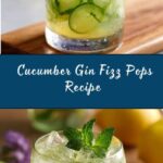 Cucumber Gin Fizz Pops Recipe