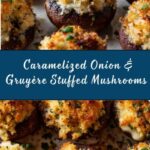 Caramelized Onion & Gruyère Stuffed Mushrooms Recipe