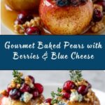 Baked Pears with Berries, Honey, Walnuts & Blue Cheese Recipe