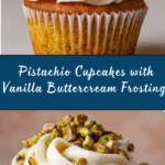 Luscious Pistachio Cupcakes with Vanilla Buttercream Frosting Recipe