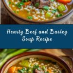 Hearty Beef and Barley Soup Recipe