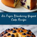 Air Fryer Blueberry Yogurt Cake Recipe