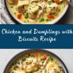 Chicken and Dumplings with Biscuits Recipe