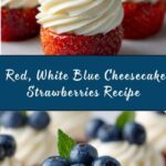 Red, White, and Blue Cheesecake Strawberries Recipe