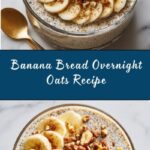 Healthy Banana Bread Overnight Oats Recipe
