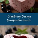 Cranberry Orange Semifreddo Hearts Recipe